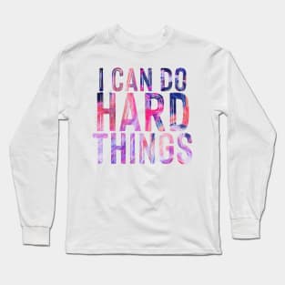 I can do hard things, abstract paint typography Long Sleeve T-Shirt